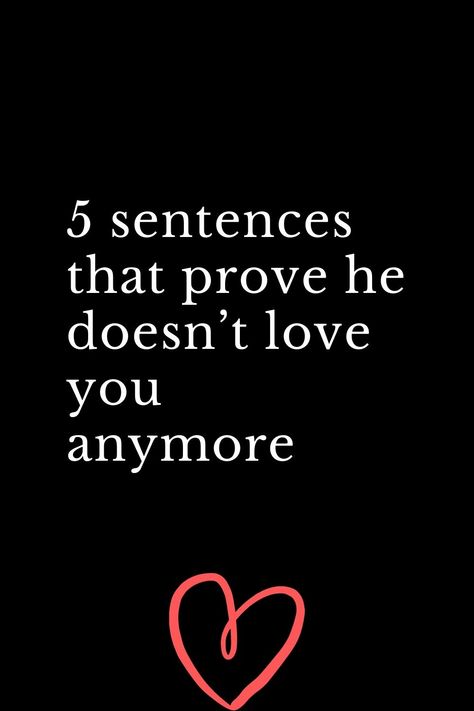 5 sentences that prove he doesn’t love you anymore He Doesnt Care Quotes, Doesnt Care Quotes, Not In Love Anymore, Why Cant You Love Me, Love Is A Verb, You Dont Love Me, Dont Love Me, We Love Each Other, Like I Love You