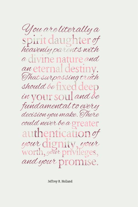 Divine Destiny, Uchtdorf Quotes, Identity Quotes, Spirit Daughter, Divine Nature, Bride Of Christ, Camp Ideas, A Daughter, Daughter Of God