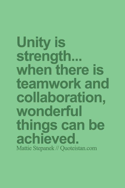 Unity is strength... when there is teamwork and collaboration, wonderful things can be achieved. Meeting Reflections, Collaboration Quotes, Unity Is Strength, Band Inspiration, Famous Motivational Quotes, Admin Assistant, Youth Conference, Teamwork Quotes, Positive Sayings