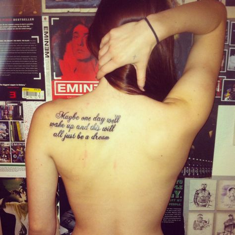 maybe one day well wake up and this will all just be a dream . -Eminem  my obsession i love my tattoo Eminem Inspired Tattoos, Eminem Song Lyric Tattoos, Eminem’s Wrist Tattoo, Beautiful Eminem Lyrics, When Im Gone Eminem Tattoo, Eminem Tattoo, Swag Tattoo, Eminem Lyrics, Husband Tattoo