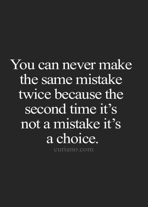 Mistake or choice Behavior Quotes, Quotes Deep Meaningful, Life Quotes To Live By, People Quotes, Thoughts Quotes, Meaningful Quotes, Great Quotes, Wisdom Quotes, True Quotes