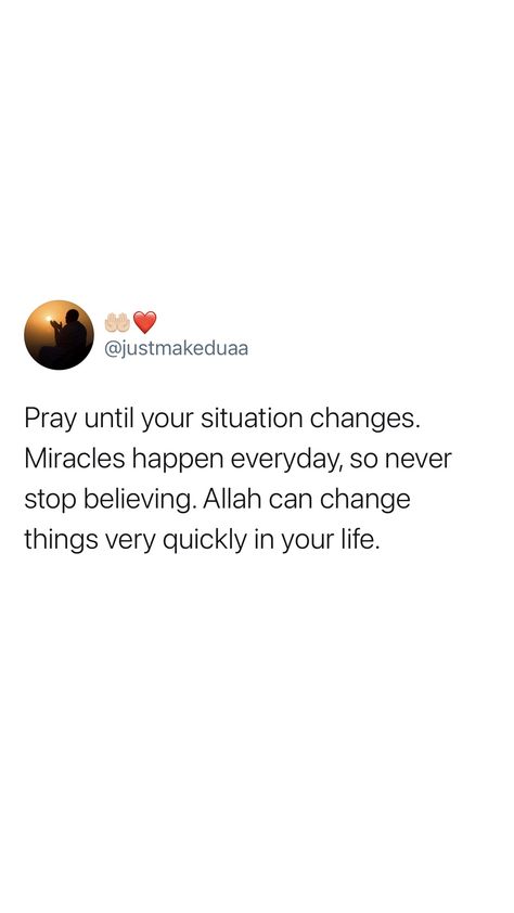 Miracles Quotes Believe In, Life Quotes Islam Strength, Pray Until Your Situation Changes, Dua For Miracles To Happen, Dua For Strength, Allah Blessings Quotes, Quotes Deep Meaningful Islamic, Praying For Strength Quotes, Dua Can Change Everything