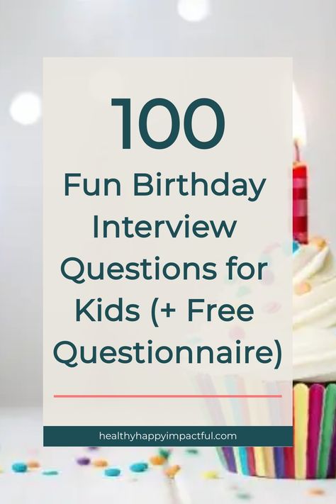 100 Fun Birthday Interview Questions for Kids (+ Free Questionnaire) on a background with a cupcake and lit candle. 1st Birthday Trivia Questions, Birthday This Or That Questions, Birthday Questions For Kids, Birthday Interview For Kids, Interview Questions For Kids, Birthday Questionnaire, Birthday Interview Questions, Birthday Interview Printable, Kids Quiz Questions