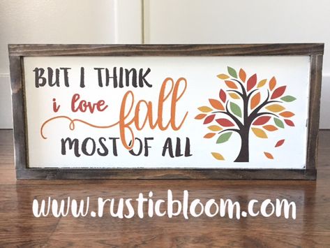 Framed+Sign+-+But+I+think+I+love+fall+most+of+all Super Saturday Ideas, Saturday Ideas, Farmhouse Signs Diy, Type Of Paint, Thanksgiving Sign, Sign Fonts, Brushes Paint, Chalk Sign, Fall Wood Signs