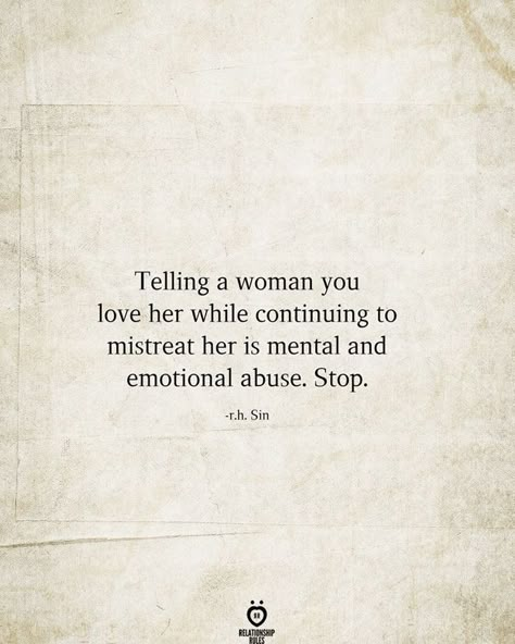 Telling Her You Love Her, Being Mistreated Quotes Relationships, Hes Mean To Me Quotes, Mistreating A Woman Quotes, She Will Quotes, Why Did You Stop Loving Me Quotes, Being Mistreated Quotes, Quotes For Abused Women, Mistreated Quotes Relationships