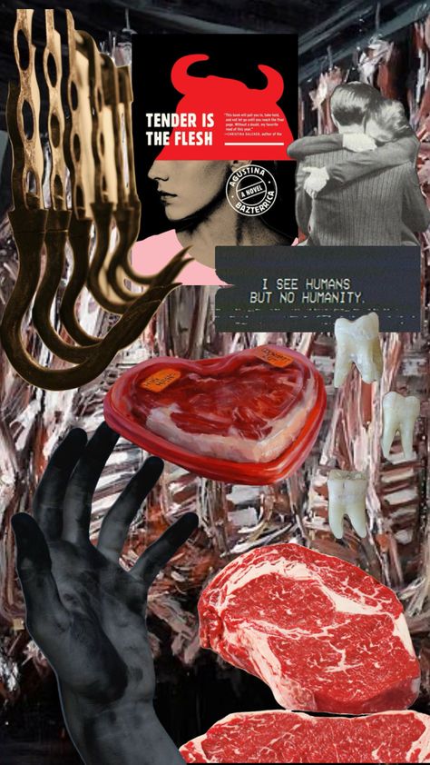 Tender is the Flesh, by Agustina Bazterrica #tenderistheflesh #book #books #bookaesthetic #horror #bodyhorror #dystopian Tender Is The Flesh, Collage Scrapbook, The Flesh, In The Flesh, Book Aesthetic, Collage, Books