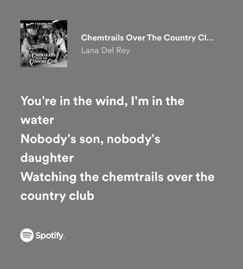 Lana Del Rey Chemicals Over The Country, Ldr Lyrics, Roy Family, That's Life Frank Sinatra, Ldr Songs, Lana Lyrics, Lana Core, Over The Country Club, Lana Del Rey Quotes