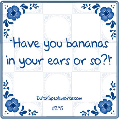 Dutch expressions in English: bananen in je oor Expressions In English, Dutch Phrases, Me Time Quotes, Bad Translations, Dutch Quotes, Sarcasm Humor, The Good Life, Time Quotes, One Liner