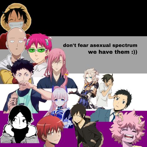 a asexual flag in the back with the text “don’t fear asexual spectrum, we have them” with a smiley face at the end with the following characters: luffy from one piece, saiki k from disastrous life of saiki k, saitama from one punch man, akaashi and yamaguchi from haikyuu, yotasuke from blue period, karma from assassination’s classroom, izaya and mikado from durarara, kokomi and albedo from genshin impact, cherry from sk8 the infinity, and mina from my hero academia Aro Ace Characters, Acesexual Aesthetic, Asexuality Spectrum, Asexual Wallpaper Aesthetic, Aroace Characters, Asexual Characters, Aroace Spectrum, Asexual Problems, Asexual Art