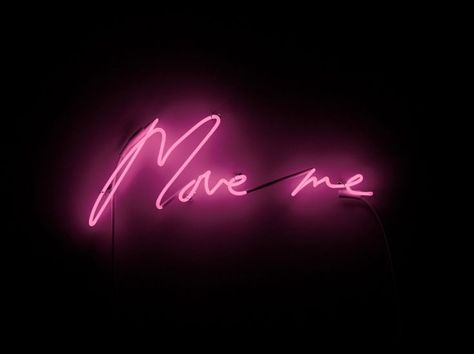 Move Me - neon light Pink Neon Lights, Typography Art Quotes, Pink Neon Sign, Tracey Emin, Neon Quotes, Neon Words, Wall Decor Lights, Neon Nights, Light Up Signs