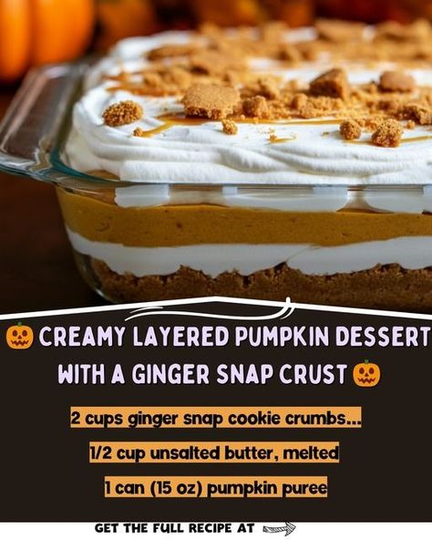 GourmetGlade - 🎃 Creamy Layered Pumpkin Dessert with a Ginger Snap... | Facebook Recipes With Ginger, Ginger Snap Crust, Layered Pumpkin Dessert, Chill Time, Pumpkin Recipes Dessert, Ginger Snap Cookies, Ginger Snap, Ginger Recipes, Cookie Crumbs