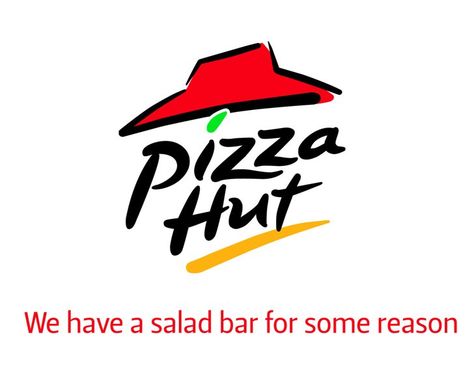 Pin for Later: If Companies Were Honest, This Is What Their Slogans Would Look Like Pizza Hurt, Pizza Hut Logo, Creative Pizza, Dinner Box, Pizza Logo, Honest Company, Famous Logos, Baskin Robbins, Restaurant Branding