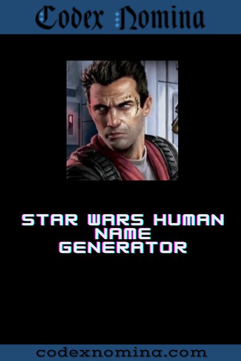 Star Wars Human Name Generator & Backstories Star Wars Name Ideas, Star Wars Name Generator, Star Wars Names, Star Wars Characters Names, Character Name Generator, Star Wars Species, Name Suggestions, Star Wars Rpg, Name Generator