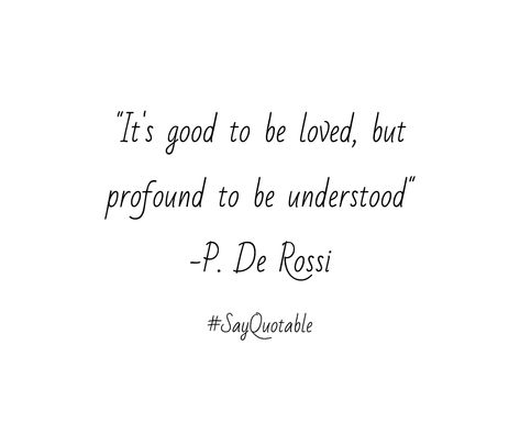 “It��’s good to be loved, but it’s profound to be understood” quote. Never Understood Quotes, Feeling Understood Quotes, Quotes About Being Understood, Profound Love Quotes, Qoutes About Not Being Understood, Quotes About Not Being Understood, Not Understood Quotes, Not Being Understood Quotes, To Be Understood Quotes