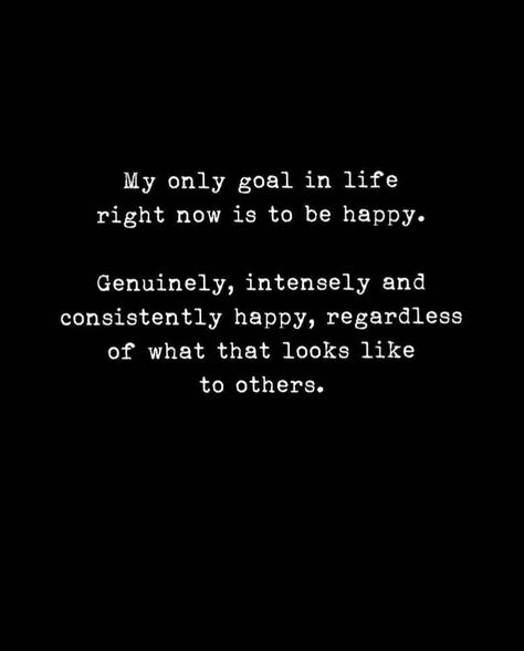 Quotes About Genuine Happiness, Be Intense Quotes, Genuinely Happy Quotes, Be Genuine Quotes, My Inspiration Quotes, Life Positive Quotes, Living Life To The Fullest, Full Quote, Positive Motivational Quotes