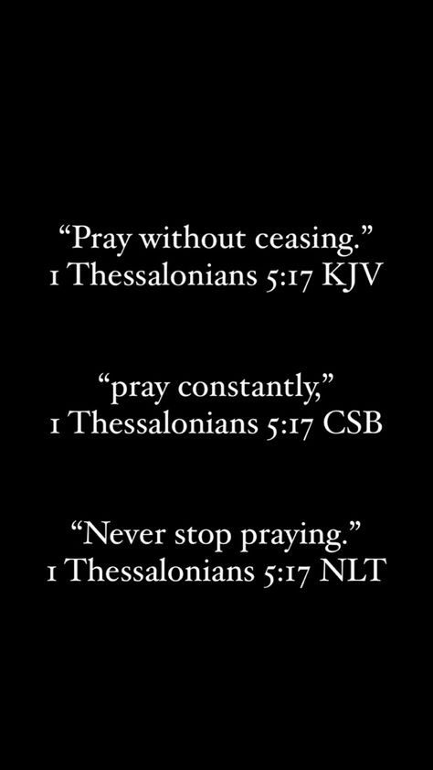 1 Thessalonians 5:16-17, Never Stop Praying, The Effectual Fervent Prayer, 1 Thessalonians 5 17, God Fearing, Christian Iphone Wallpaper, Fast And Pray, Study Plans, 1 Thessalonians 5