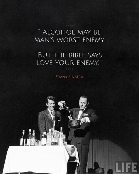 Sinatra Quotes, Frank Sinatra Quotes, Love Your Enemy, Alcohol Quotes, Say Love You, Bible Says, Love Your Enemies, Bible Love, Frank Sinatra