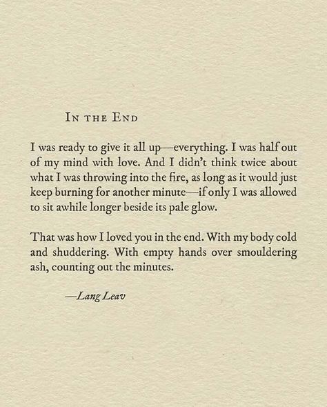 Smouldering ash Lang Leav Quotes, Lang Leav Poems, Lang Leav, People Leave, Mary Oliver, Poetry Words, Love Is, Poem Quotes, Life Goes On