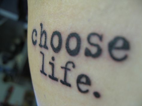 "Choose life."           -Trainspotting Trainspotting Tattoo, Good Tattoo Quotes, Final Space, Quote Tattoo, Tattoo Heart, Movie Tattoos, Cool Tattoos For Guys, Trainspotting, Body Modification