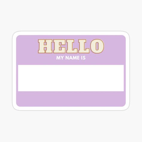 Hello My Name Is Aesthetic, Hello My Name Is Sticker Aesthetic, Name Tag Design Aesthetic, Hello My Name Is Sticker, My Name Is Sticker, Hello Sticker, Name Tag Templates, Name Tag Design, School Book Covers