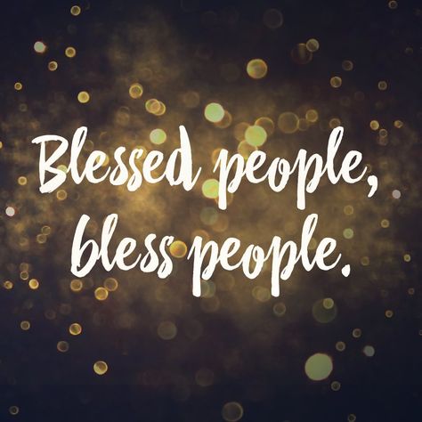 It is true..."Blessed people, bless people". God generously blesses us so that we can bless others. As we sow seeds in other people's lives we are further blessed. In Acts 20:35, we are told that it is more blessed to give than to receive. We are blessed to bless others. So from our words and actions should flow blessings that encourage, build up, and value others. Acts 20 35, Bless Others, Mom Life Quotes, Blessed Quotes, Inspirational Signs, Prayer Scriptures, Vision Boards, Praise God, Motivational Words