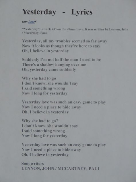 Yesterday  -  lyrics  Beatles song from album "Love", written by John Lennon and Paul Mccartney Yesterday Lyrics The Beatles, Yesterday Tattoo Beatles, The Beatles Song Lyrics, Paul Mccartney Lyrics, Beatles Song Quotes, Ally Core, Yesterday Lyrics, Beatles Love Songs, The Beatles Lyrics