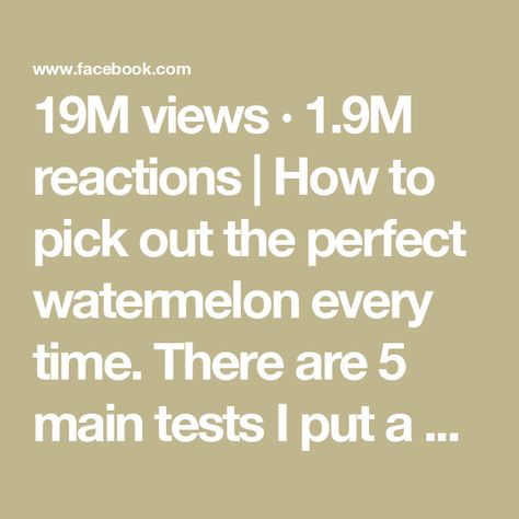 19M views · 1.9M reactions | How to pick out the perfect watermelon every time. 

There are 5 main tests I put a watermelon through to pick out the best one. Usually it starts by going straight to the bin with the seeded watermelons but sometimes the store doesn’t have any so I have to settle for seedless and here are the test I used to judge my watermelons. 

Test 1: The weight test. A good watermelon will be heavy relative to its size. 

Test 2: the knock test. Listen for a deep hollow sound that holds a little bit of reverb, you should almost hear the sound travel through the watermelon and out the backside. 

Test 3: the type test. Seated watermelons are almost always better than seedless, but all that is available is a seedless watermelon, these tests still hold true. 

Test 4: the fi I Got A Watermelon Instead, When Is Watermelon Ready To Pick, When To Pick Watermelon, How To Choose Watermelon, Watermelon Ripeness Guide, Judge Me, Knock Knock, Watermelon, Maine