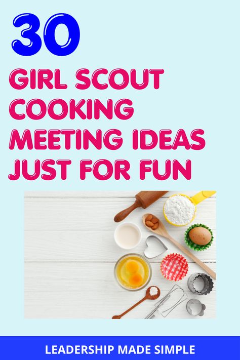 30 Girl Scout Cooking Meeting Ideas Just for Fun Girl Scout Meeting Ideas, Girl Scouts Cadettes, Progressive Dinner, Meeting Ideas, Fondue Party, Food Truck Festival, Girl Scout Activities, Troop Leader, Girl Scout Juniors