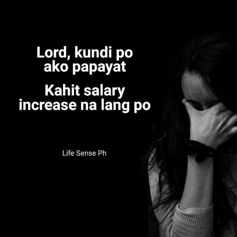 Work Reflections, Tag Quotes, Memes Tagalog, Tagging Quotes, Salary Increase, Hugot Lines, Tagalog Quotes Funny, Tagalog Quotes, Pick Up Lines