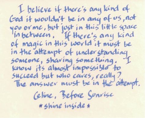 Before sunrise::|cM #beautiful Celine Before Sunrise, Before Sunrise Quotes, Before Sunrise Movie, Before Trilogy, Sunrise Quotes, Favorite Movie Quotes, I Love Cinema, Movie Lines, Before Sunrise