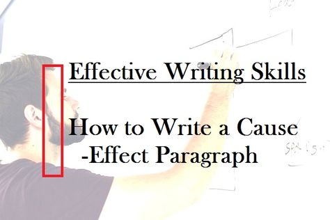 Effective Writing Skills: How To Write a Cause and Effect Paragraph - Teachingutopians Cause And Effect Paragraph, College Essay Topics, Writing A Thesis Statement, Linking Words, Topic Sentences, Critical Essay, Essay Prompts, Grant Writing, Thesis Statement