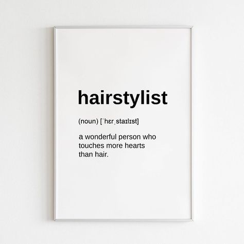 Hairstylist Definition, Hair Salon Quotes, Stylist Quotes, Hairdresser Quotes, Hairstylist Quotes, Salon Wall Art, Lumpy Space, Salon Quotes, Hair Stylist Gifts