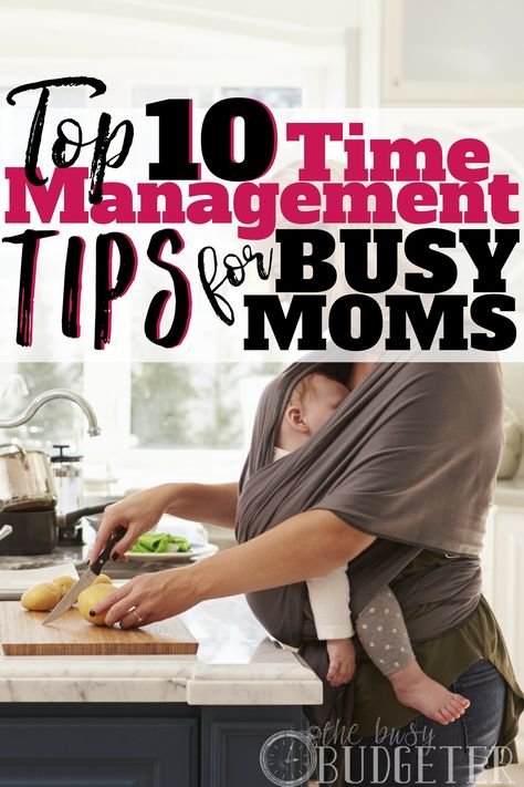 Top 10 Time Management Tips for Busy Moms | Busy Budgeter Busy Budgeter, Mom Time Management, Balance Your Life, Productive Moms, Positive Parenting Solutions, Working Mom Tips, Mom Life Hacks, Organized Mom, Busy Bees