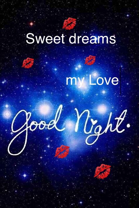 Good night Good Night Lover, Good Night Babe, Good Night For Him, Love Good Night, Sweet Dream Quotes, Sweet Dreams My Love, Good Night Love, Good Night Sweetheart, Good Night I Love You