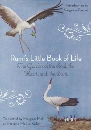 9781571746894: Rumi's Little Book of Life: The Garden of the Soul, the Heart, and the Spirit - AbeBooks - Rumi: 1571746897 Rumi Books, Rumi Poem, Rumi Poetry, Frosé, Rumi Quotes, Prayer Book, Inspirational Books, Book Of Life, Book Print