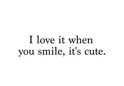 yup I like when he smiles!!! its official I have a crush on his smile :) Quote Photo, Secret Crush Quotes, Now Quotes, Quotes Photo, Cute Couple Quotes, When You Smile, Cute Love Quotes, Couple Quotes, Crush Quotes