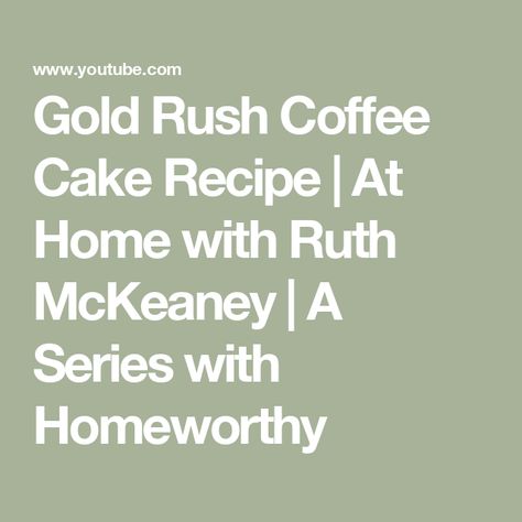 Gold Rush Coffee Cake Recipe | At Home with Ruth McKeaney | A Series with Homeworthy Gold Rush Coffee Cake, Ruth Mckeaney Recipes, Cake Recipe At Home, Easter At Home, Cake Recipes At Home, Coffee Cake Recipe, Coffee Cake Recipes, Flower Arranging, Gold Rush