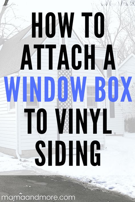 How to Attach a Window Box to Siding • Mama and More Diy Window Box Planter, Vinyl Siding Hooks, Window Boxes Diy, Diy Flower Boxes, Box Window, Window Box Flowers, Window Planters, Window Planter Boxes, Flower Window