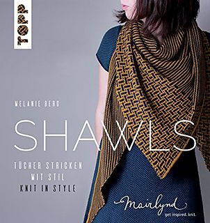 Ravelry: Shawls: Knit in Style. Tücher stricken mit Stil - patterns Melanie Berg, Publishing Design, Shawl Pattern, Garter Stitch, Knitwear Design, Hardcover Book, Knit Scarf, Ravelry, New Books