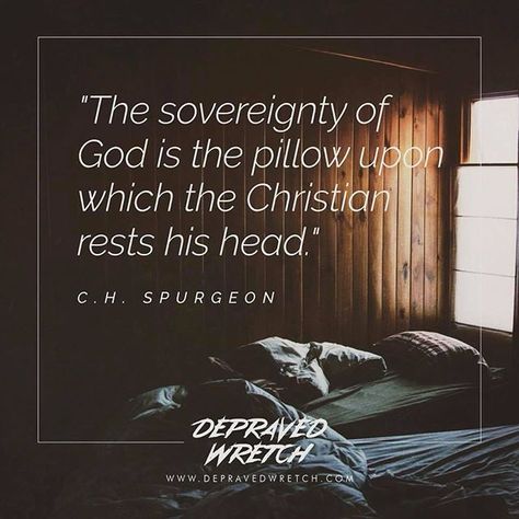 WEBSTA @vegaslady42 “The sovereignty of God is the pillow upon which the Christian rests his head.” (C.H. Spurgeon) Sovereignty Of God, Charles Spurgeon Quotes, Spurgeon Quotes, Smart Quotes, The Lord Is Good, The Pillow, Biblical Quotes, Spiritual Wisdom, Spiritual Inspiration