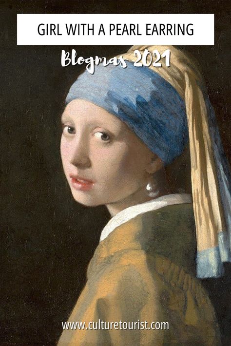 Day 19 of Culture Tourist Art Blogmas 2021 is Girl with a Pearl Earring by Johannes Vermeer in Mauritshuis, The Hague. Every day in December I share beautiful artwork from European museums. Girl With A Pearl Earring, Johannes Vermeer, Pearl Earring