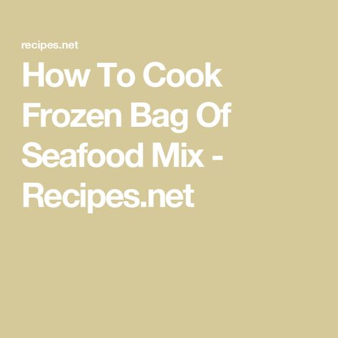 How To Cook Frozen Bag Of Seafood Mix - Recipes.net How To Cook Frozen Mixed Seafood, Frozen Seafood Recipes, Seafood Mix Recipes Frozen, Frozen Seafood Mix Recipes, Seafood Mix Recipes, Mixed Seafood Recipe, Frozen Bag, Seafood Medley, Seafood Mix