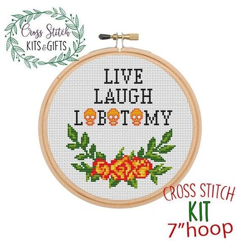 Live Laugh Love Cross Stitch, Live Laugh Lobotomy Cross Stitch, Snarky Cross Stitch Patterns, Rude Embroidery, Rude Cross Stitch, Adult Cross Stitch, Live Laugh Lobotomy, Subversive Cross Stitches, Birthday Embroidery