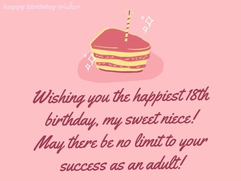 Wishing you the happiest 18th birthday, my sweet niece! May there be no limit to your success as an adult! (...) https://www.happybirthdaywisher.com//wishing-you-success-and-happiness-niece/ 18th Birthday Wishes For Niece, Happiest Birthday Wishes, Niece Birthday Wishes, Happiest Birthday, Success And Happiness, Happy Birthday Wishes Quotes, Birthday Wishes For Myself, Birthday Wishes Quotes, Verses For Cards