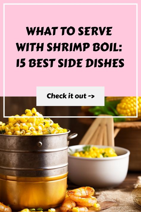 🍤🔥 Craving a shrimp boil? 🌽🥔 Check out these 15 Best Side Dishes to take your seafood feast to the next level! 😍🍤 #ShrimpBoil #15BestSideDishes Sides For A Seafood Boil, Side Dishes For Low Country Boil, What To Serve With Shrimp Boil, Seafood Boil Sides, Shrimp Boil Side Dishes, Seafood Boil Side Dishes, What To Serve With Shrimp, Shrimp Boil Seasoning, Shrimp Boil In Oven