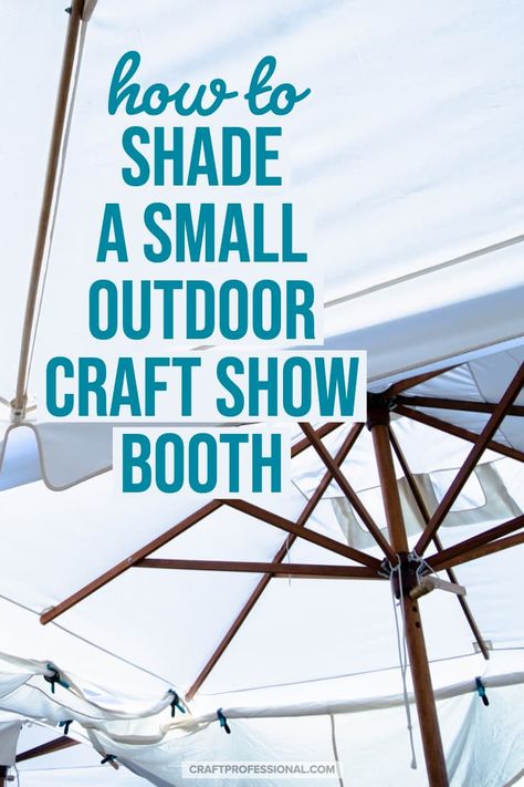 How to shade outdoor market displays when you have an irregular booth size. Standard market and craft show booths are 10x10 feet square, so most portable tents designed for vendors are also 10x10. But sometimes you'll find yourself in a smaller outdoor space. Here's how you can shade your booth when your craft tent is too big for the space. #craftshow #canopytent #craftshowtips #craftprofessional Vendor Booth Umbrella, Vendor Booth Display Ideas Diy, Booth Size, Booth Display Ideas Diy, Diy Booth, Market Tent, Shade Outdoor, Vendor Booth Display, Craft Show Booths