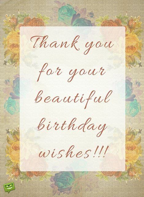 Thank you for beautiful your birthday wishes! Thank You Quotes For Birthday, Birthday Wishes Reply, Best Thank You Message, Thank You Messages Gratitude, Thanks For Birthday Wishes, Thank You For Birthday Wishes, Beautiful Birthday Wishes, Thank You Wishes, Thank You Images