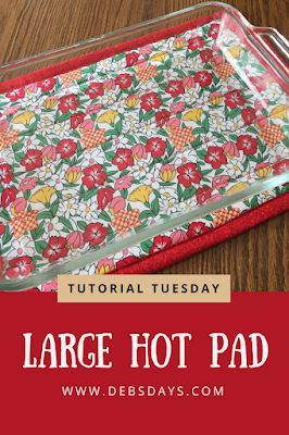 Deb's Days: Sew a Large Hot Pad - Tutorial Tuesday Large Hot Pad, Hot Pads Tutorial, Tips Menjahit, Fat Quarter Projects, Beginner Sewing Projects Easy, Leftover Fabric, Hot Pad, Sewing Projects For Beginners, Easy Sewing Projects