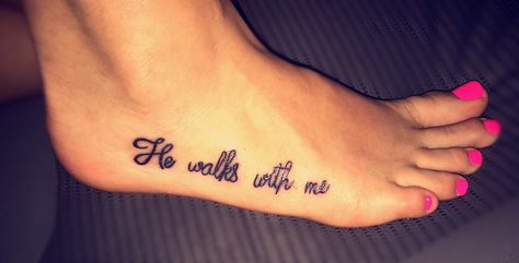 "He walks with me" foot tattoo. He Walks With Me Foot Tattoo, He Walks With Me Tattoo, He Walks With Me, Small Rib Tattoos, Small Foot Tattoos, Small Sister Tattoos, Small Shoulder Tattoos, Small Finger Tattoos, Small Tattoos With Meaning