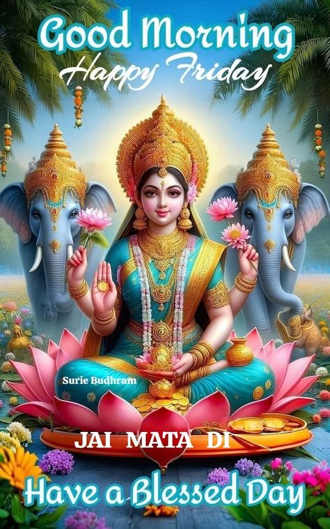 Good Morning Lakshmi Images, Devotional Good Morning Images, Good Morning Friday Blessing, Good Morning Friday Wishes, Friday Good Morning Images, Happy Bhai Dooj Images, Friday Wallpaper, Happy Friday Good Morning, Friday Morning Greetings